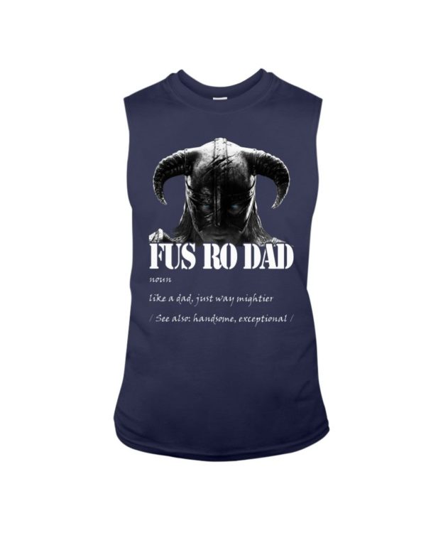 Fus Ro Dad Like A Dad Just Way Mightier Shirt Apparel