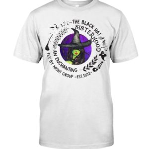 The Black Hat Sisterhood An Enchanting Fly By Night Group Witch Shirt Apparel