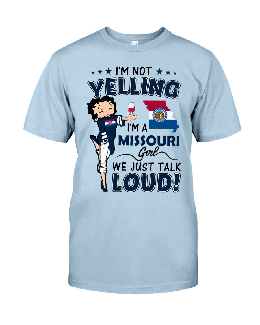 I'm Not Yelling I'm A Missouri Girl We Just Talk Loud Shirt Apparel I'm Not Yelling I'm A Missouri Girl We Just Talk Loud Shirt Apparel