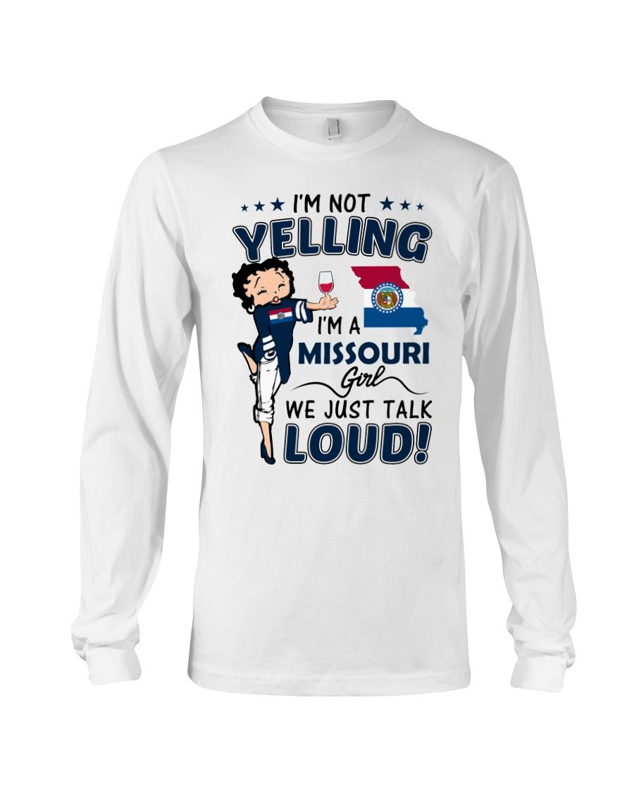 I'm Not Yelling I'm A Missouri Girl We Just Talk Loud Shirt Apparel I'm Not Yelling I'm A Missouri Girl We Just Talk Loud Shirt Apparel