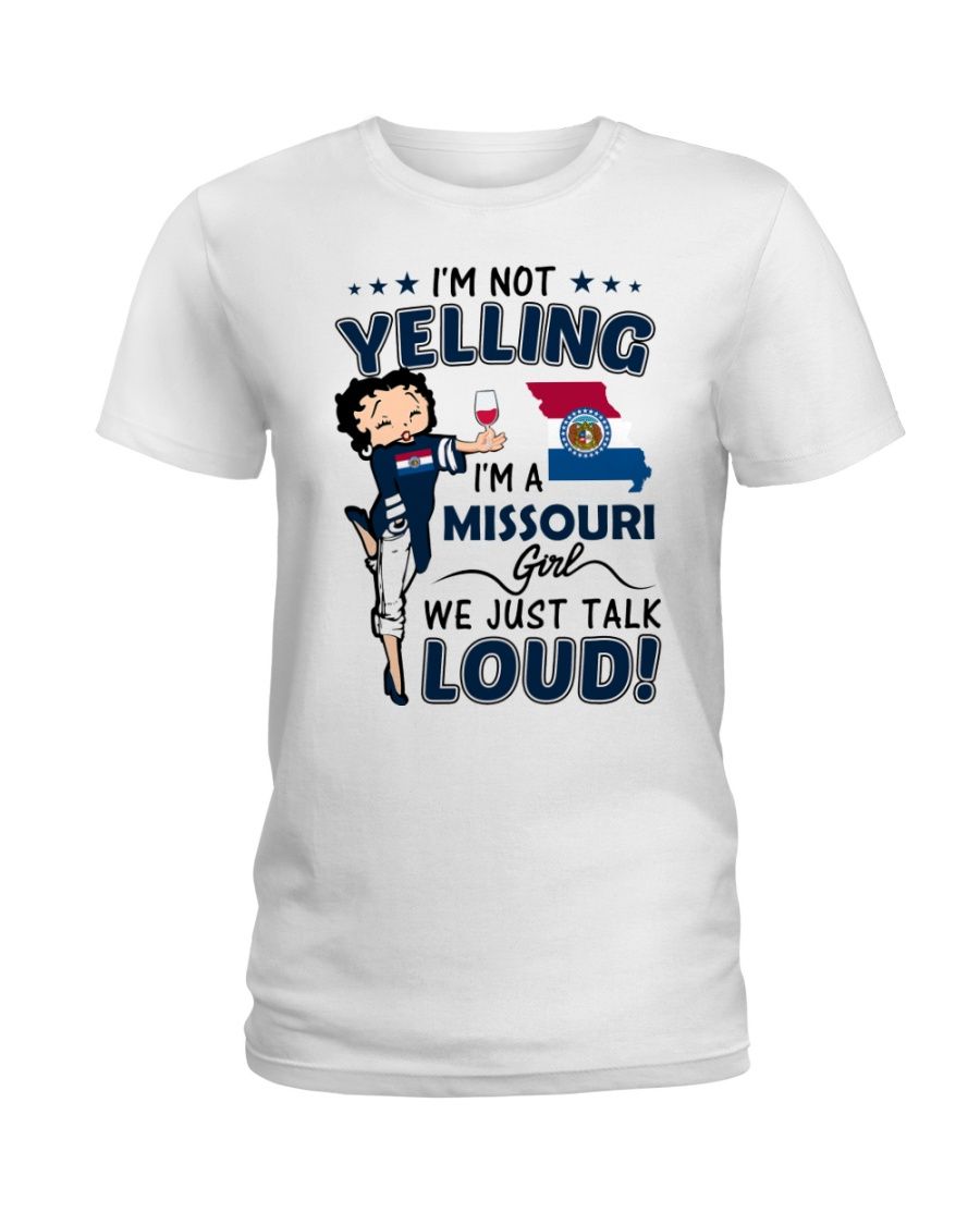 I'm Not Yelling I'm A Missouri Girl We Just Talk Loud Shirt Apparel I'm Not Yelling I'm A Missouri Girl We Just Talk Loud Shirt Apparel