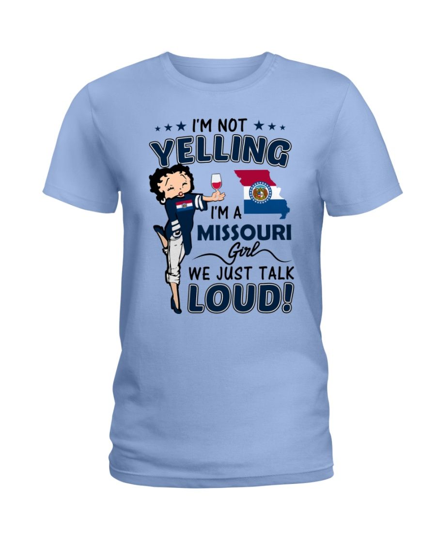 I'm Not Yelling I'm A Missouri Girl We Just Talk Loud Shirt Apparel I'm Not Yelling I'm A Missouri Girl We Just Talk Loud Shirt Apparel