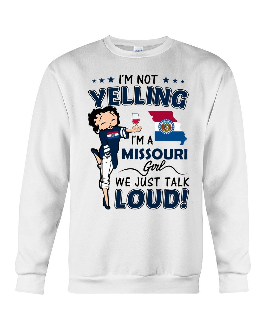 I'm Not Yelling I'm A Missouri Girl We Just Talk Loud Shirt Apparel I'm Not Yelling I'm A Missouri Girl We Just Talk Loud Shirt Apparel