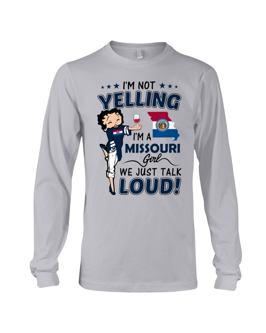 I'm Not Yelling I'm A Missouri Girl We Just Talk Loud Shirt Apparel I'm Not Yelling I'm A Missouri Girl We Just Talk Loud Shirt Apparel