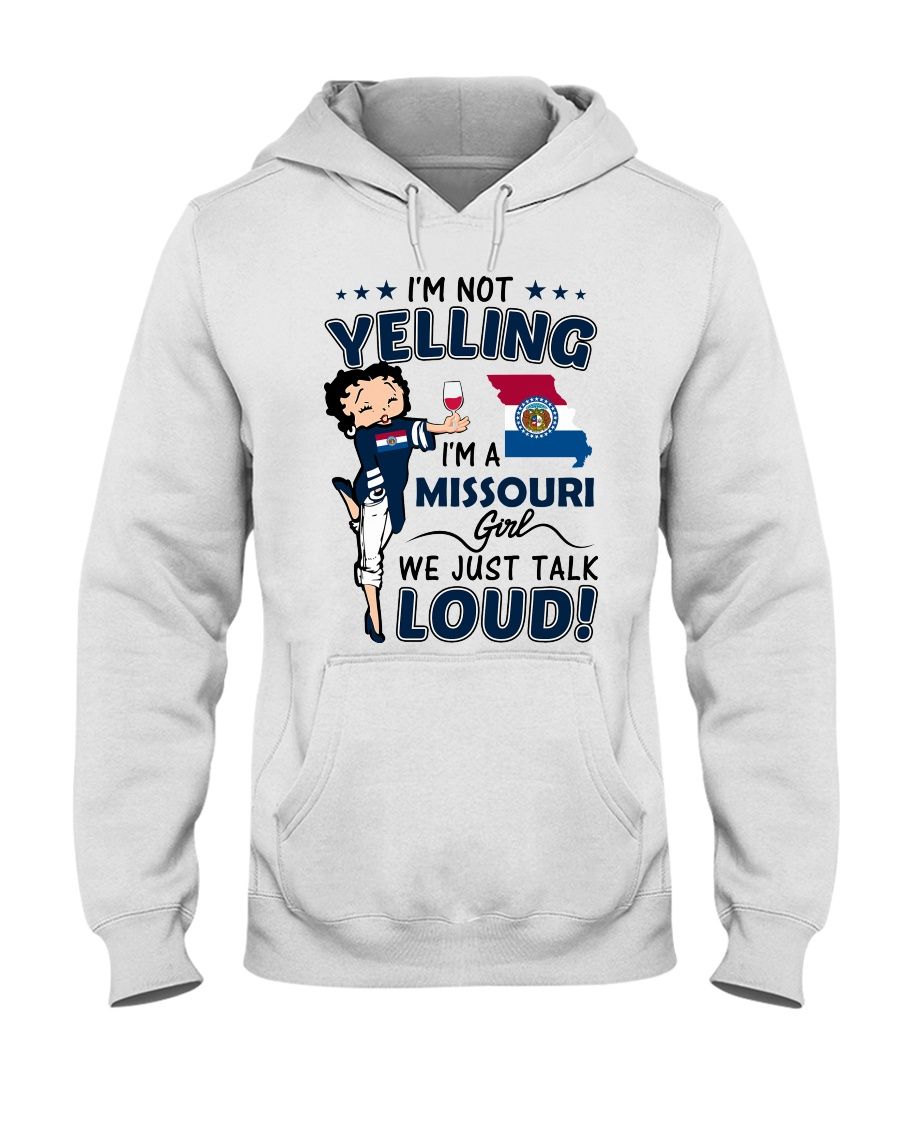 I'm Not Yelling I'm A Missouri Girl We Just Talk Loud Shirt Apparel I'm Not Yelling I'm A Missouri Girl We Just Talk Loud Shirt Apparel