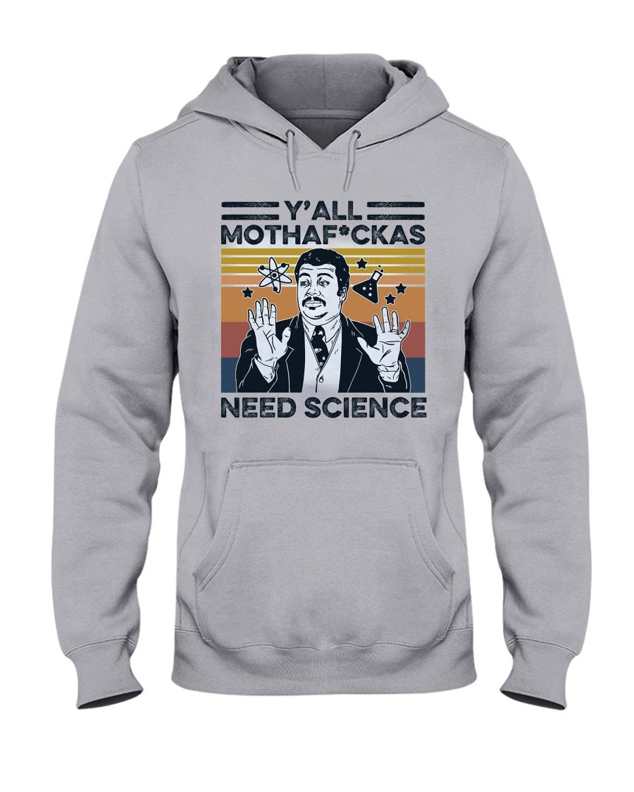 Y'all Mothaf*ckas Need Science Shirt Apparel Y'all Mothaf*ckas Need Science Shirt Apparel