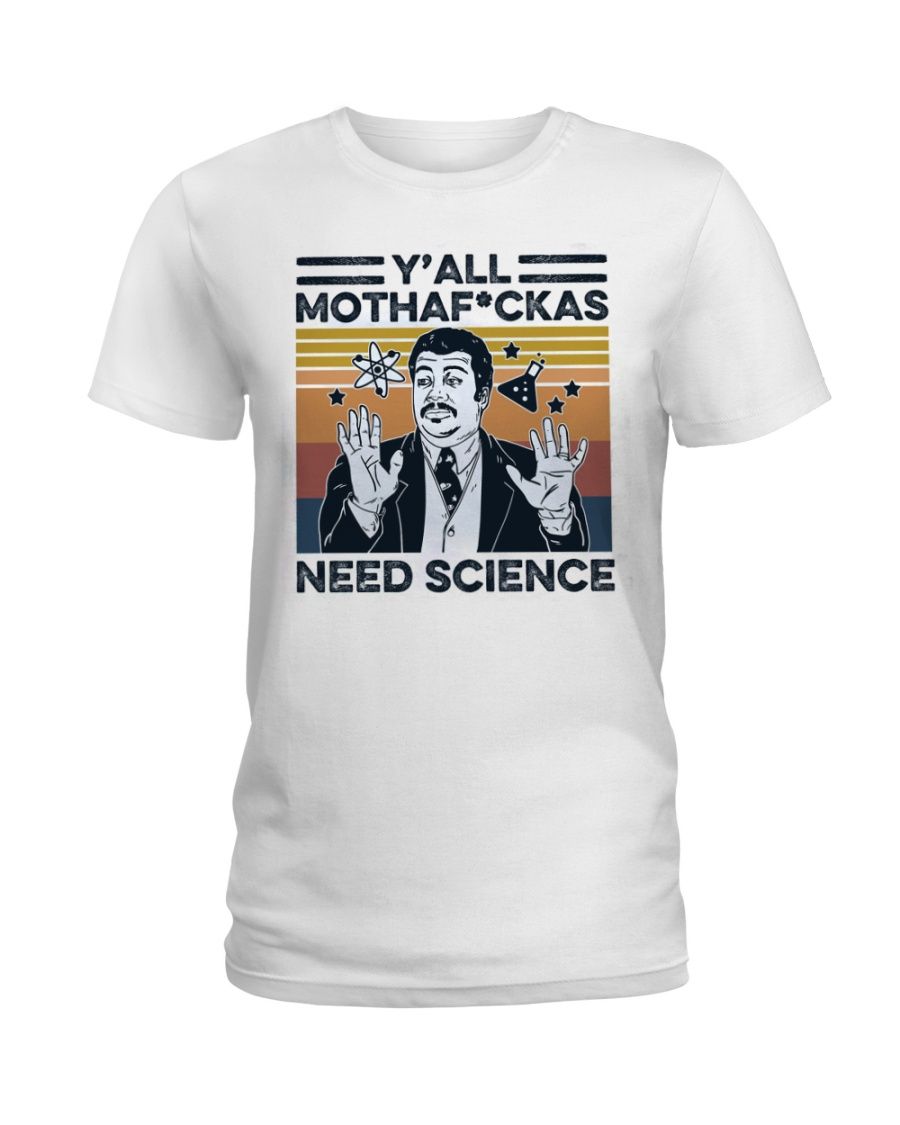 Y'all Mothaf*ckas Need Science Shirt Apparel Y'all Mothaf*ckas Need Science Shirt Apparel