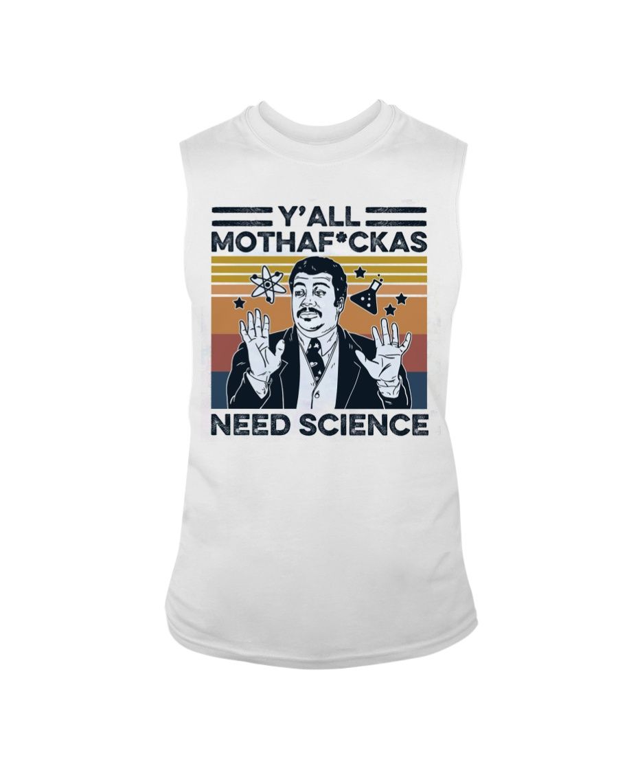 Y'all Mothaf*ckas Need Science Shirt Apparel Y'all Mothaf*ckas Need Science Shirt Apparel