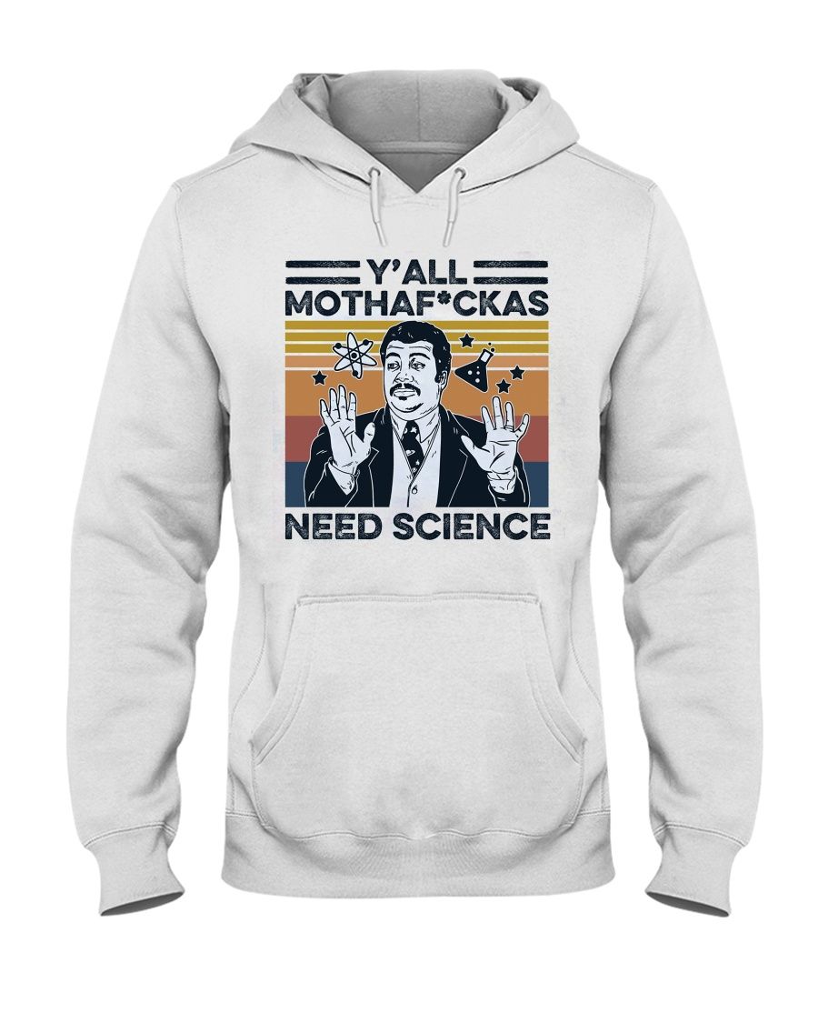 Y'all Mothaf*ckas Need Science Shirt Apparel Y'all Mothaf*ckas Need Science Shirt Apparel