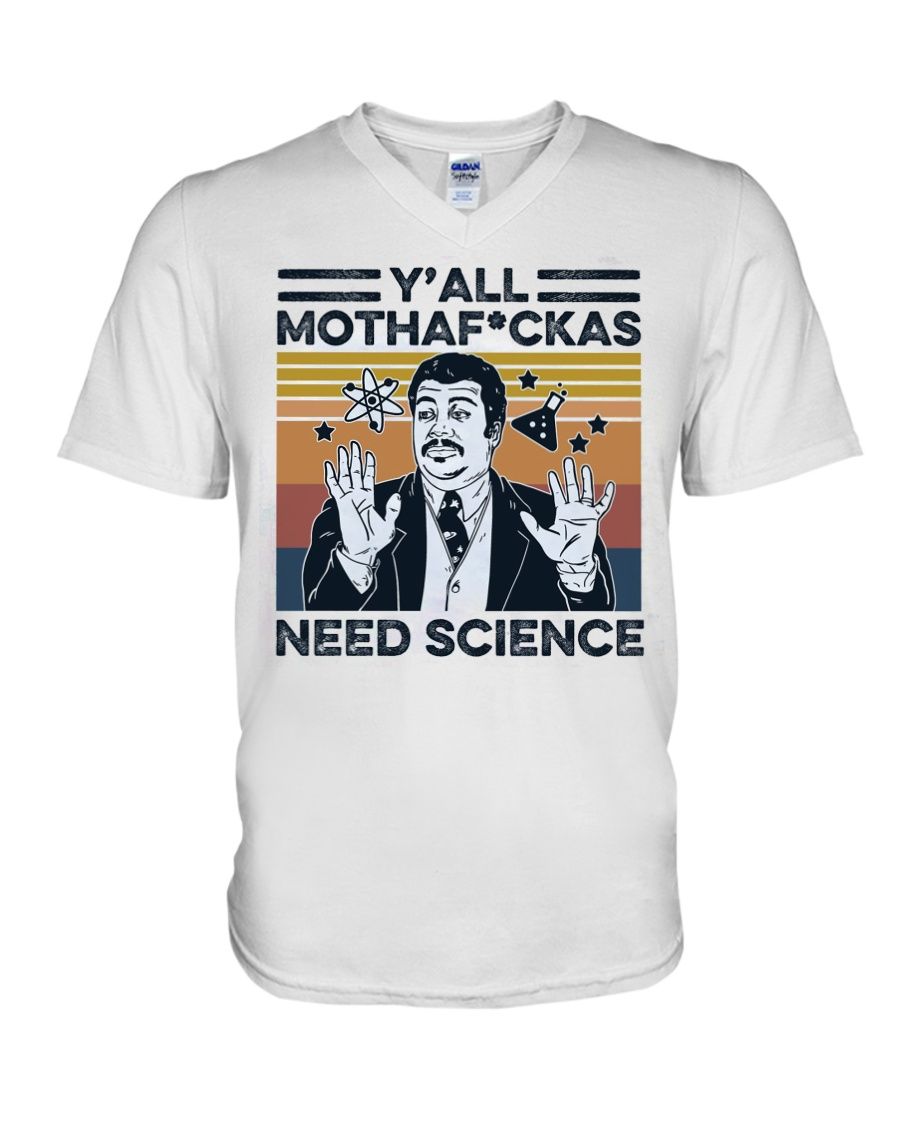 Y'all Mothaf*ckas Need Science Shirt Apparel Y'all Mothaf*ckas Need Science Shirt Apparel