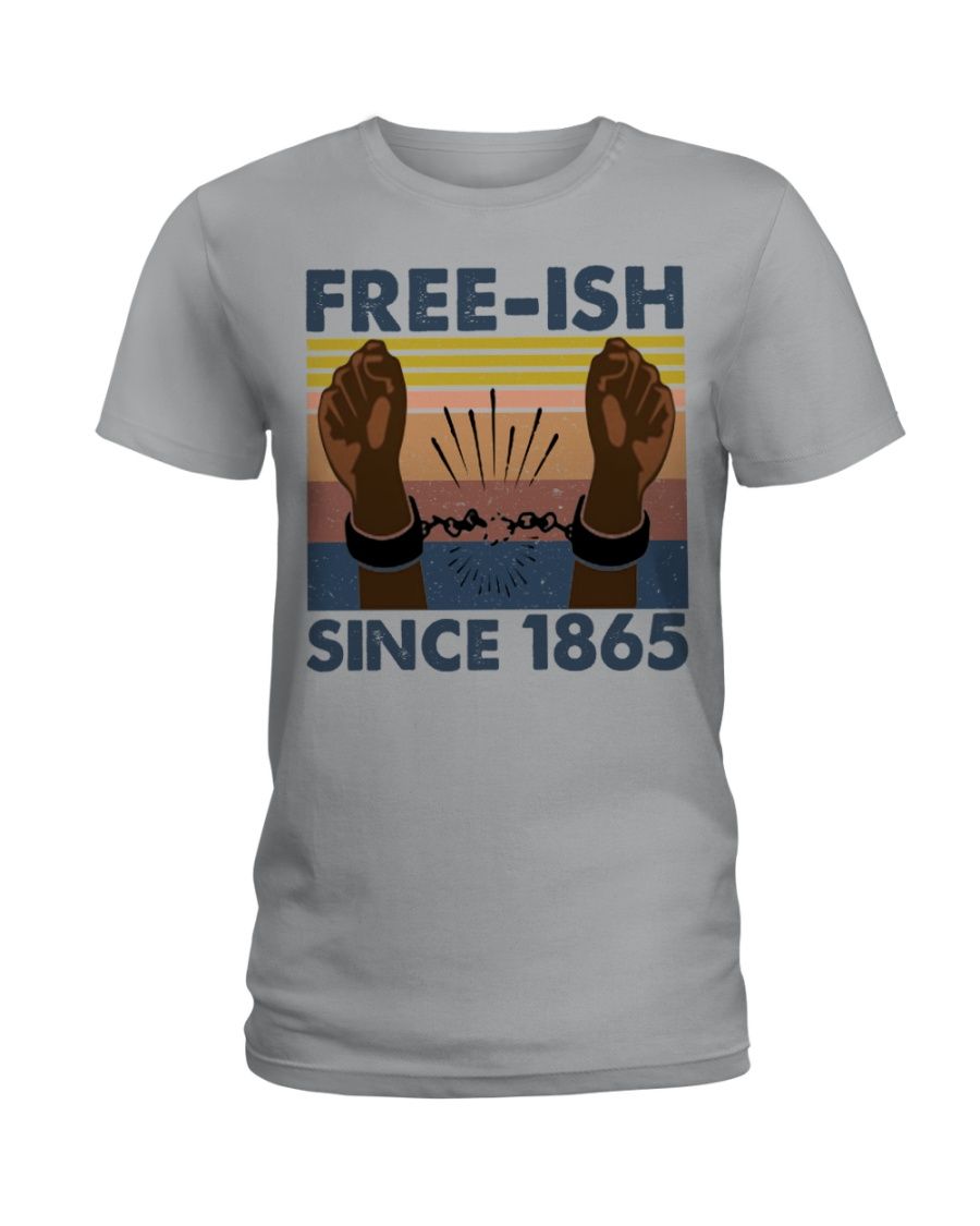 Juneteenth Free ish Since 1865 Shirt Apparel Juneteenth Free ish Since 1865 Shirt Apparel