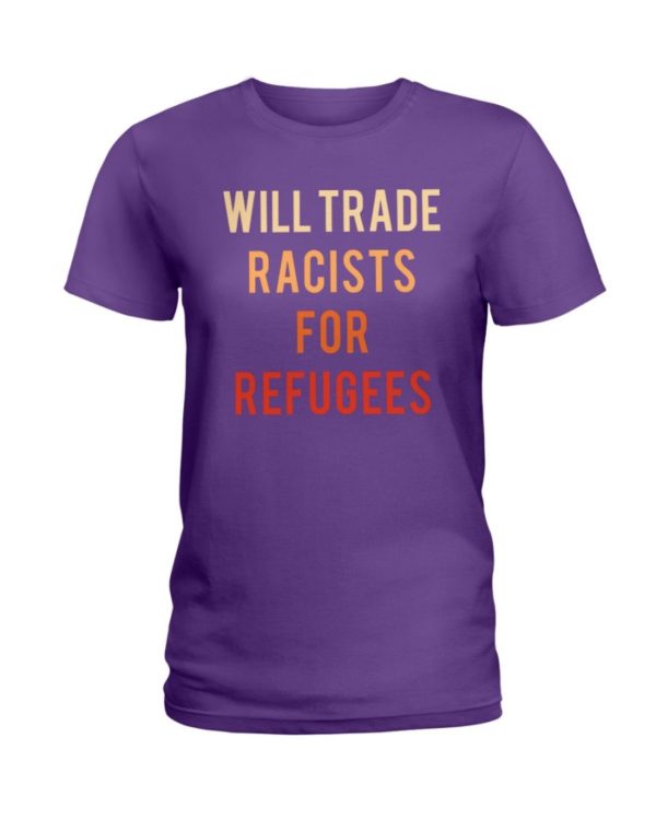 Will Trade Racists For Refugees Shirt Uncategorized