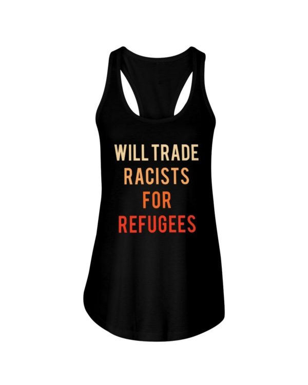 Will Trade Racists For Refugees Shirt Uncategorized