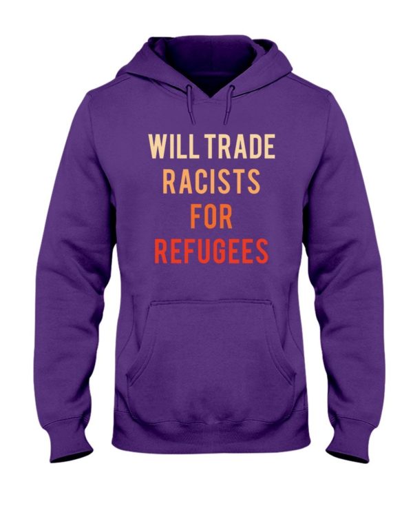 Will Trade Racists For Refugees Shirt Uncategorized