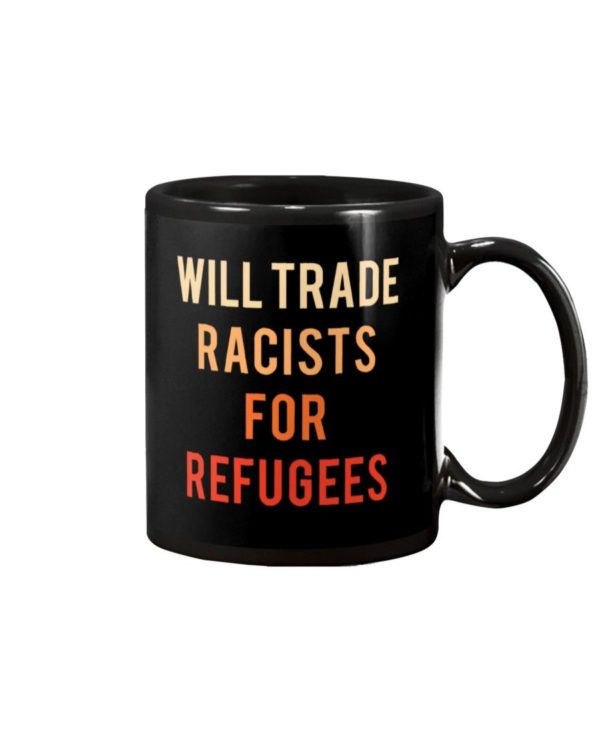 Will Trade Racists For Refugees Shirt Uncategorized