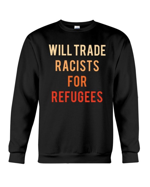 Will Trade Racists For Refugees Shirt Uncategorized