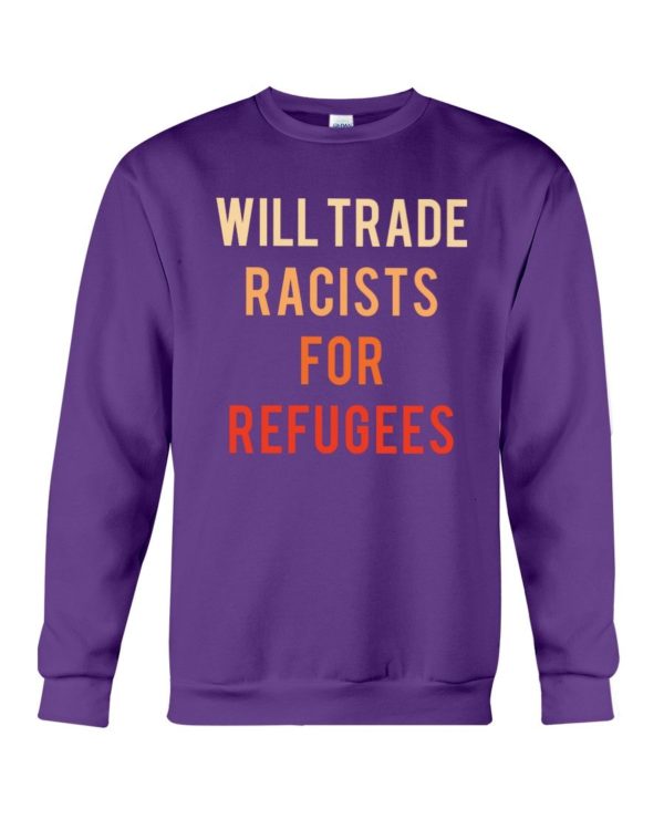 Will Trade Racists For Refugees Shirt Uncategorized