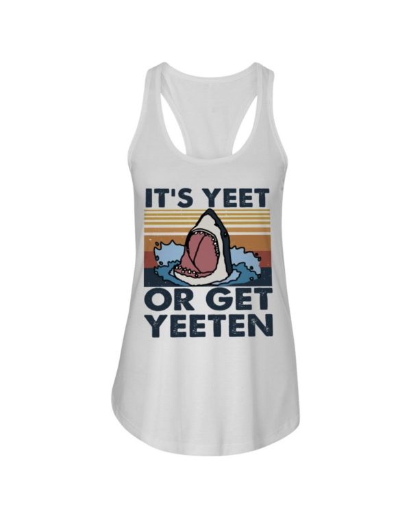 It Is Yeet Or Get Yeeten Shirt Apparel