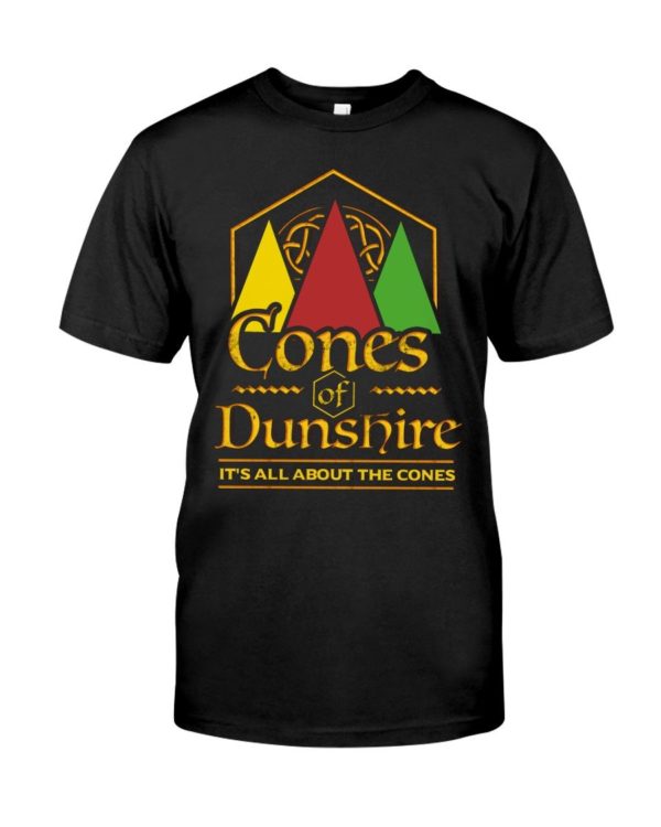 Cone Of The Duneshire It's All About The Cones Shirt Apparel