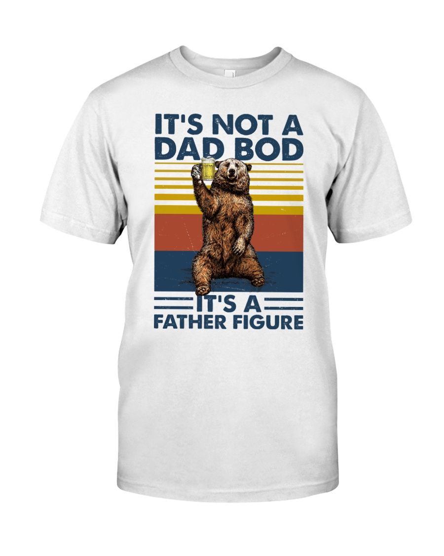 Beer It's Not A Dad Bod Classic T Shirt Apparel Beer It's Not A Dad Bod Classic T Shirt Apparel