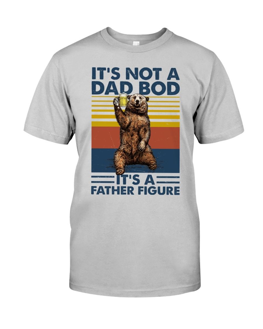 Beer It's Not A Dad Bod Classic T Shirt Apparel Beer It's Not A Dad Bod Classic T Shirt Apparel