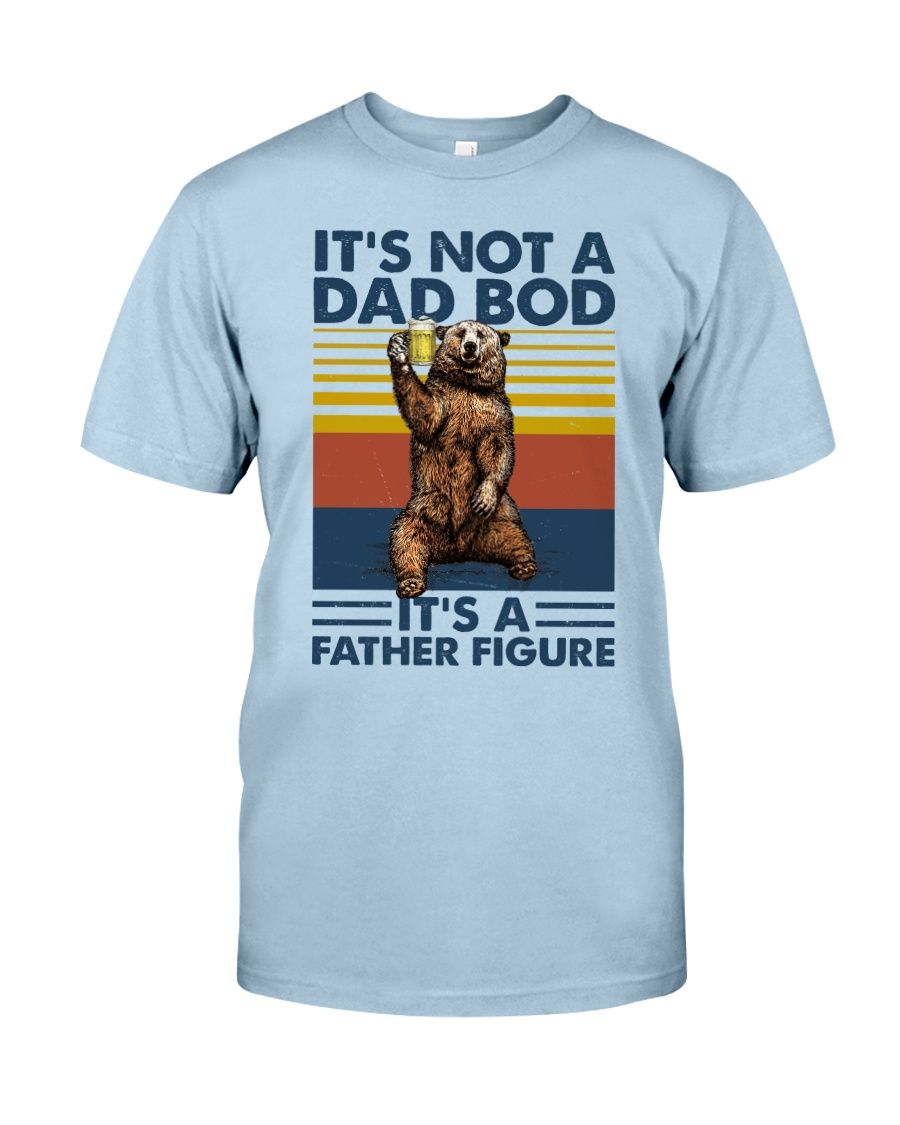 Beer It's Not A Dad Bod Classic T Shirt Apparel Beer It's Not A Dad Bod Classic T Shirt Apparel