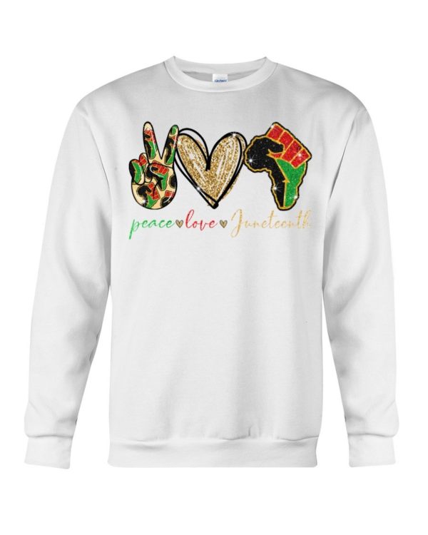 Peace Love Juneteenth Shirt Apparel