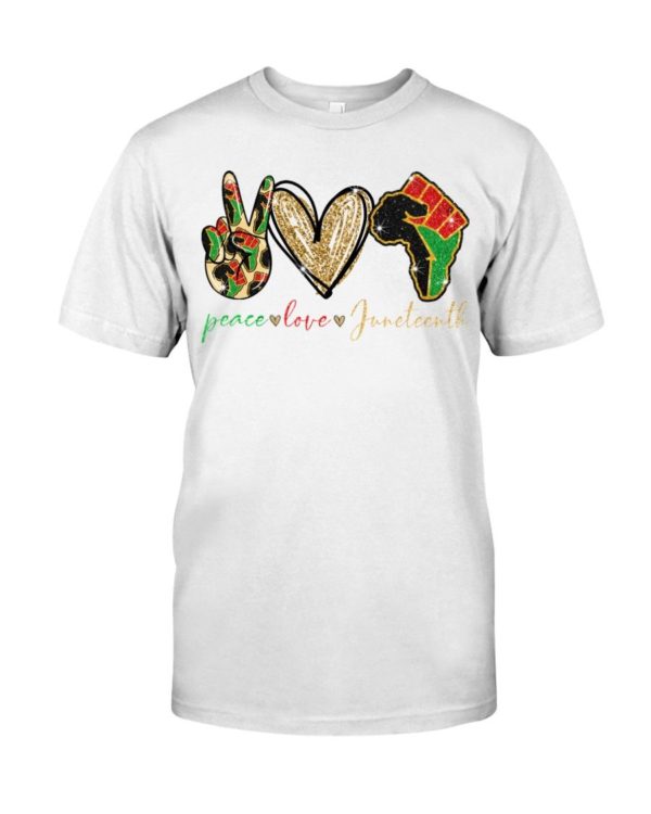 Peace Love Juneteenth Shirt Apparel