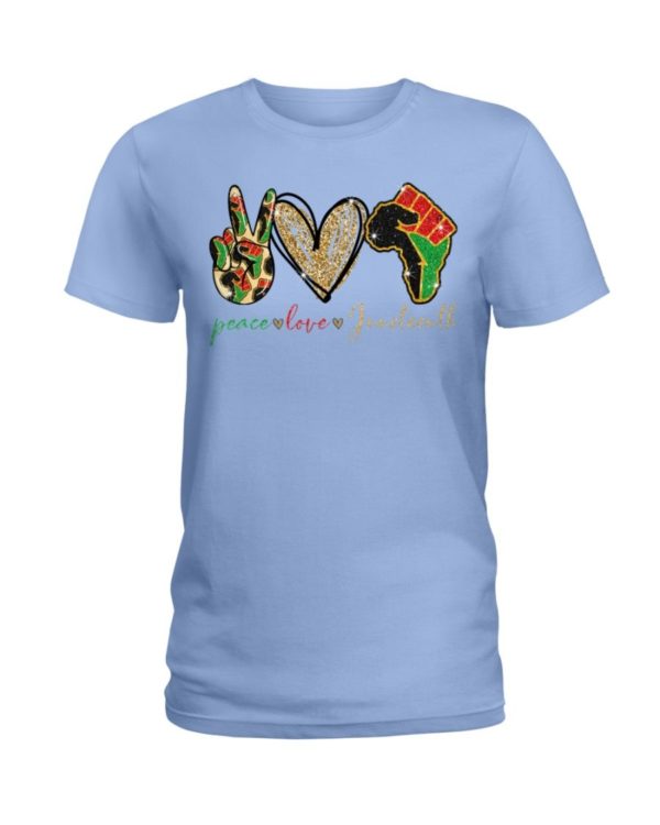 Peace Love Juneteenth Shirt Apparel