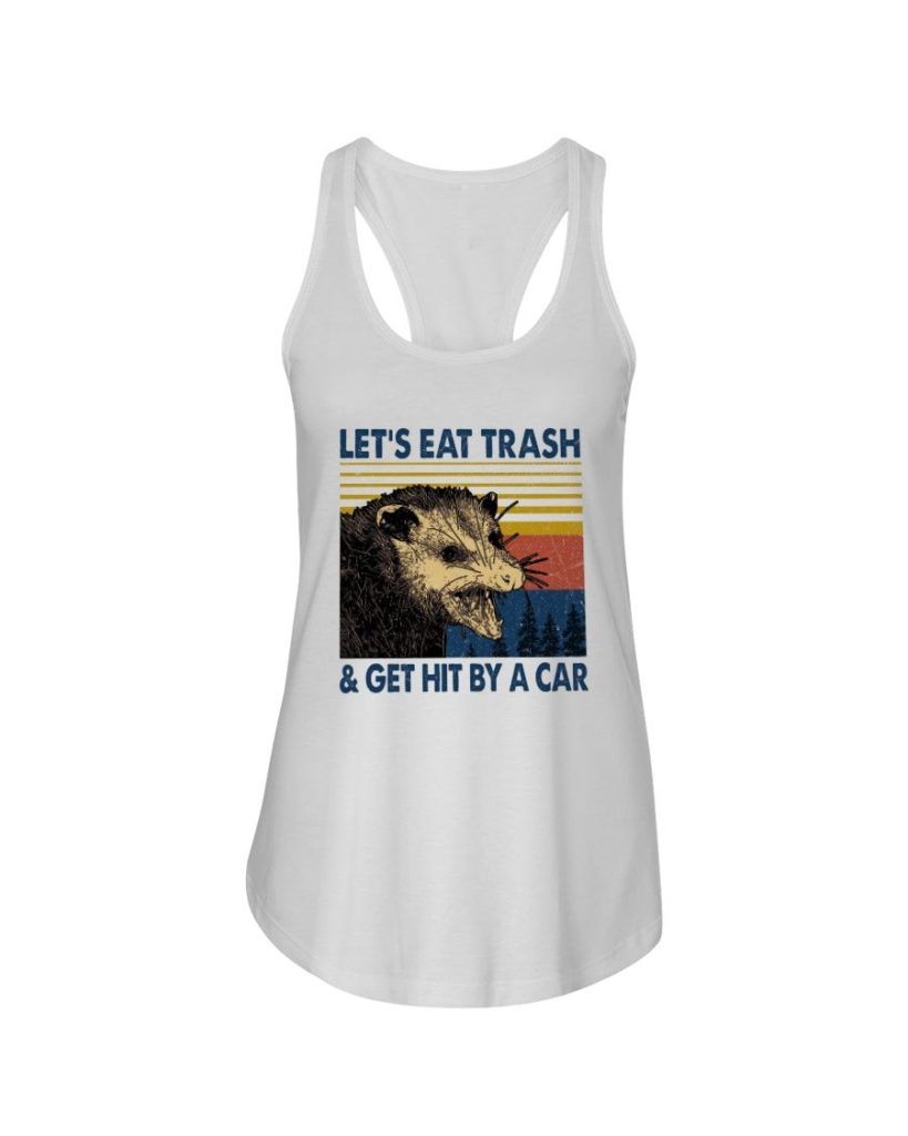 lets eat trash t shirt