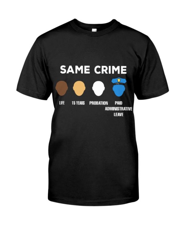 Same Crime Life Classic T Shirt Apparel