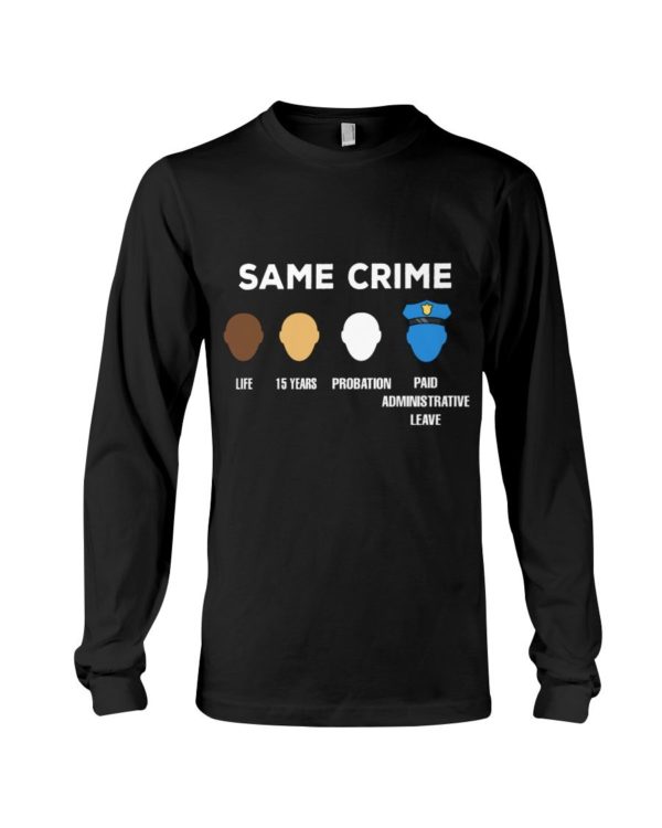 Same Crime Life Classic T Shirt Apparel