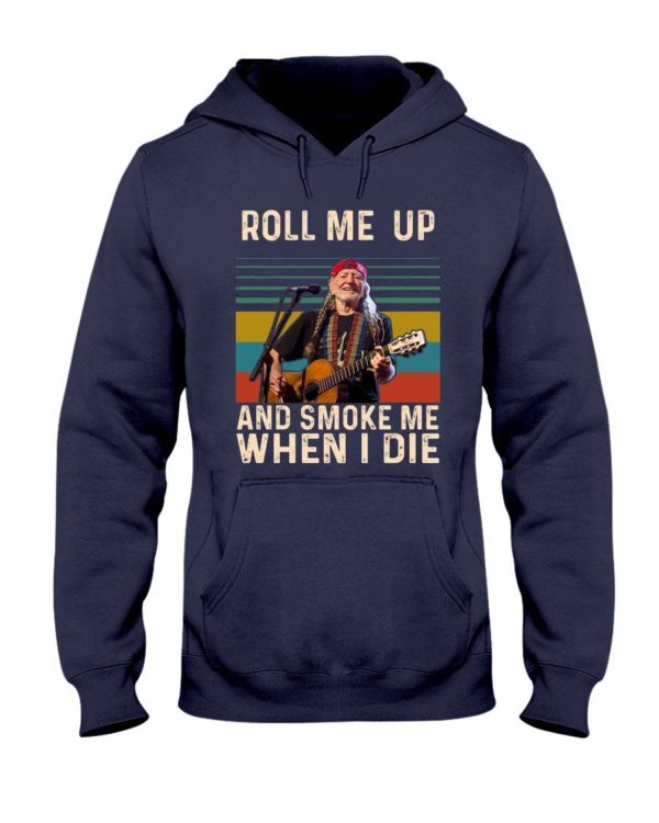 Willie Nelson Roll Me Up And Smoke Me When I Die Shirt Uncategorized