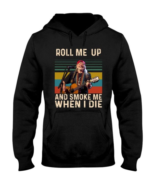 Willie Nelson Roll Me Up And Smoke Me When I Die Shirt Uncategorized