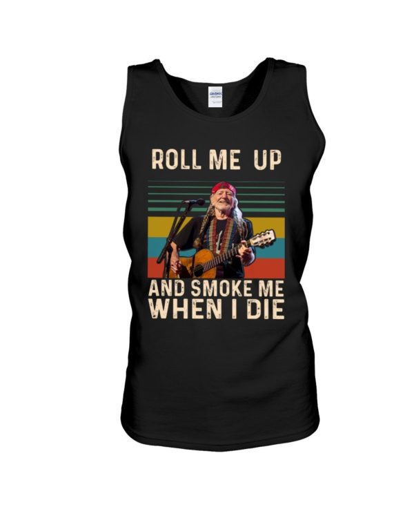 Willie Nelson Roll Me Up And Smoke Me When I Die Shirt Uncategorized