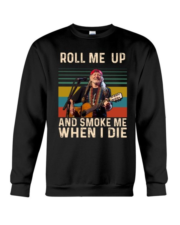 Willie Nelson Roll Me Up And Smoke Me When I Die Shirt Uncategorized