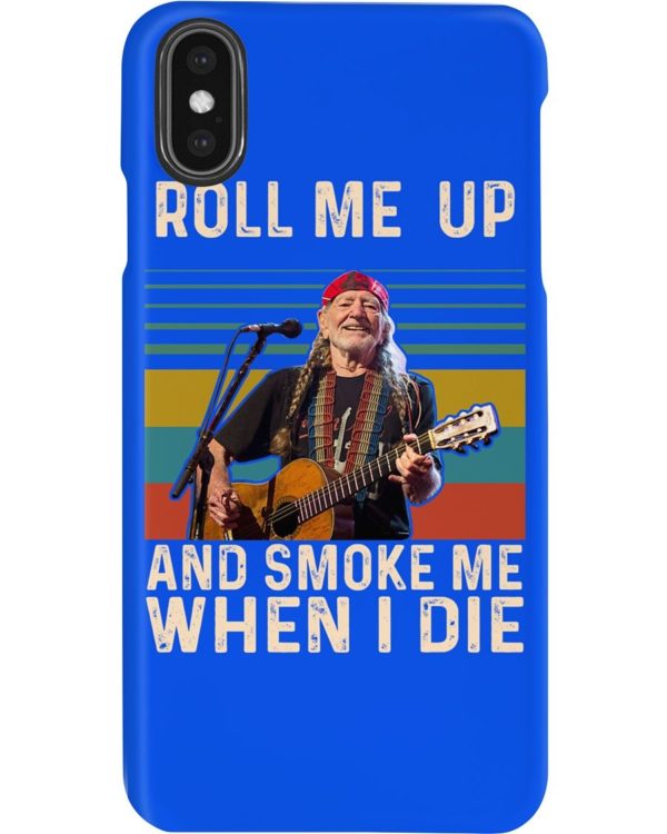 Willie Nelson Roll Me Up And Smoke Me When I Die Shirt Uncategorized