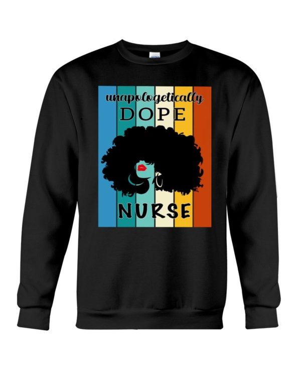 Unapologetically Dope Nurse Shirt Apparel