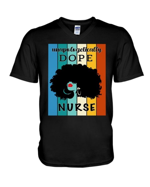 Unapologetically Dope Nurse Shirt Apparel