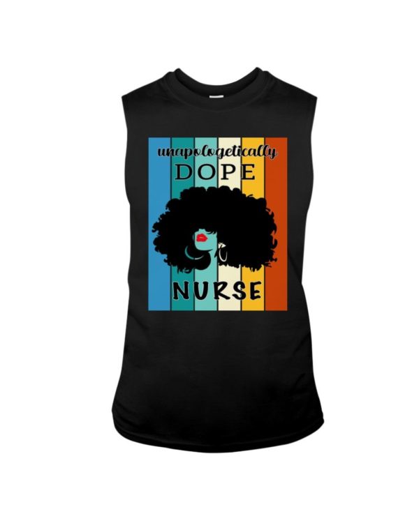 Unapologetically Dope Nurse Shirt Apparel