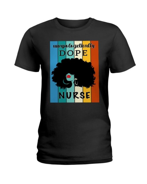 Unapologetically Dope Nurse Shirt Apparel