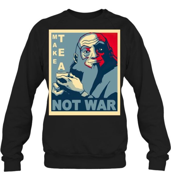 Make Tea Not War Shirt Apparel