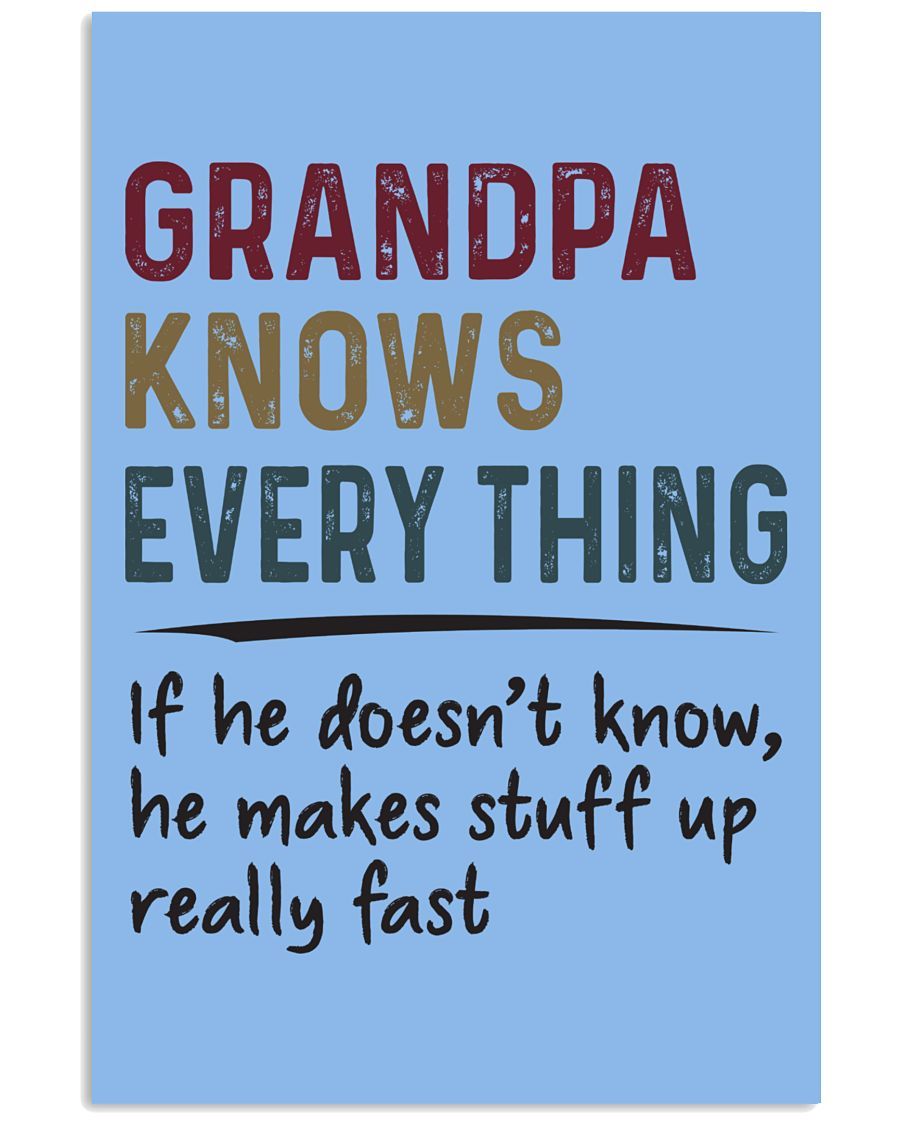 Grandpa knows everything If he doesn't know shirt Apparel Grandpa knows everything If he doesn't know shirt Apparel