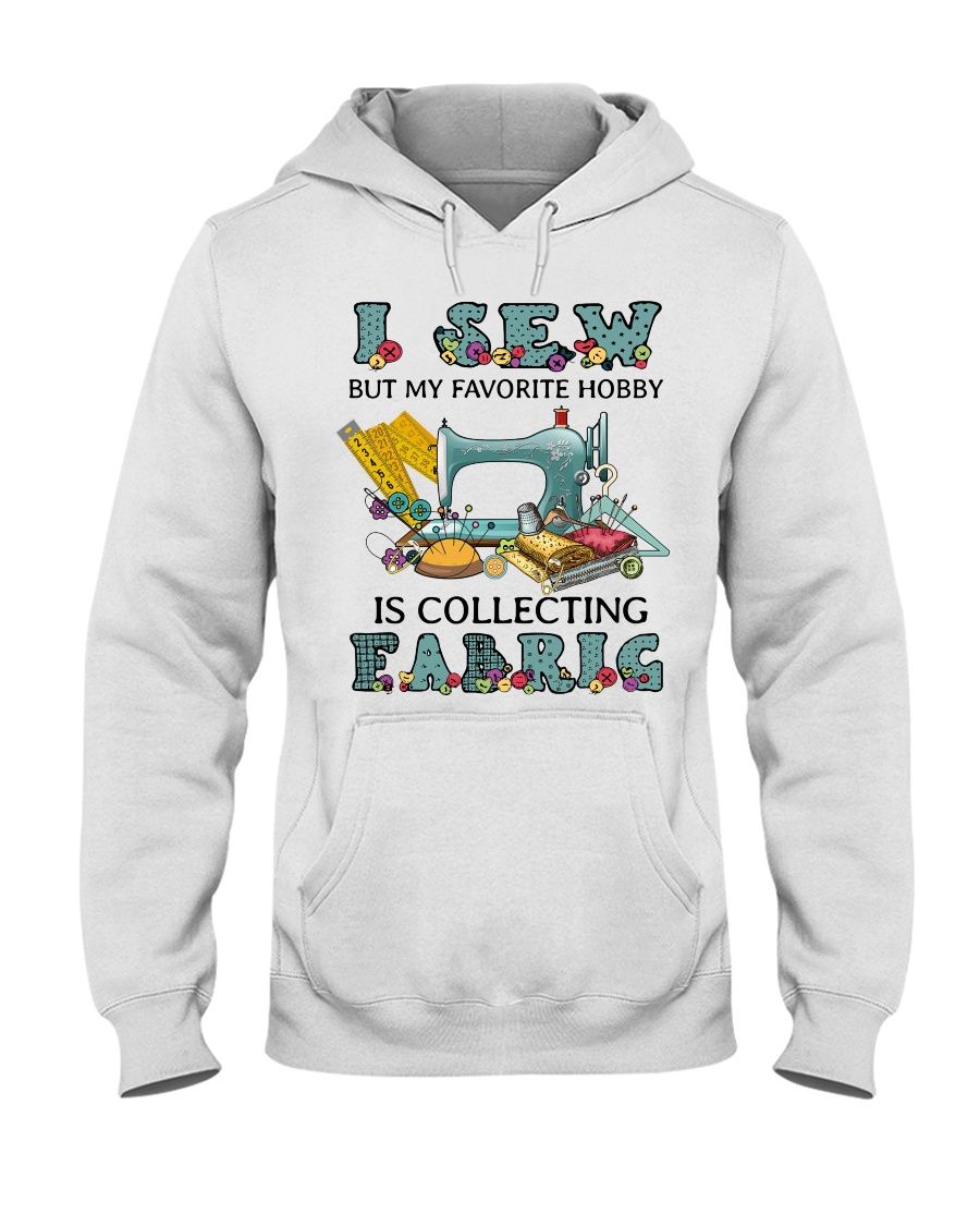 I Sew But My Favorite Hobby Is Collection Fabric Shirt Apparel I Sew But My Favorite Hobby Is Collection Fabric Shirt Apparel