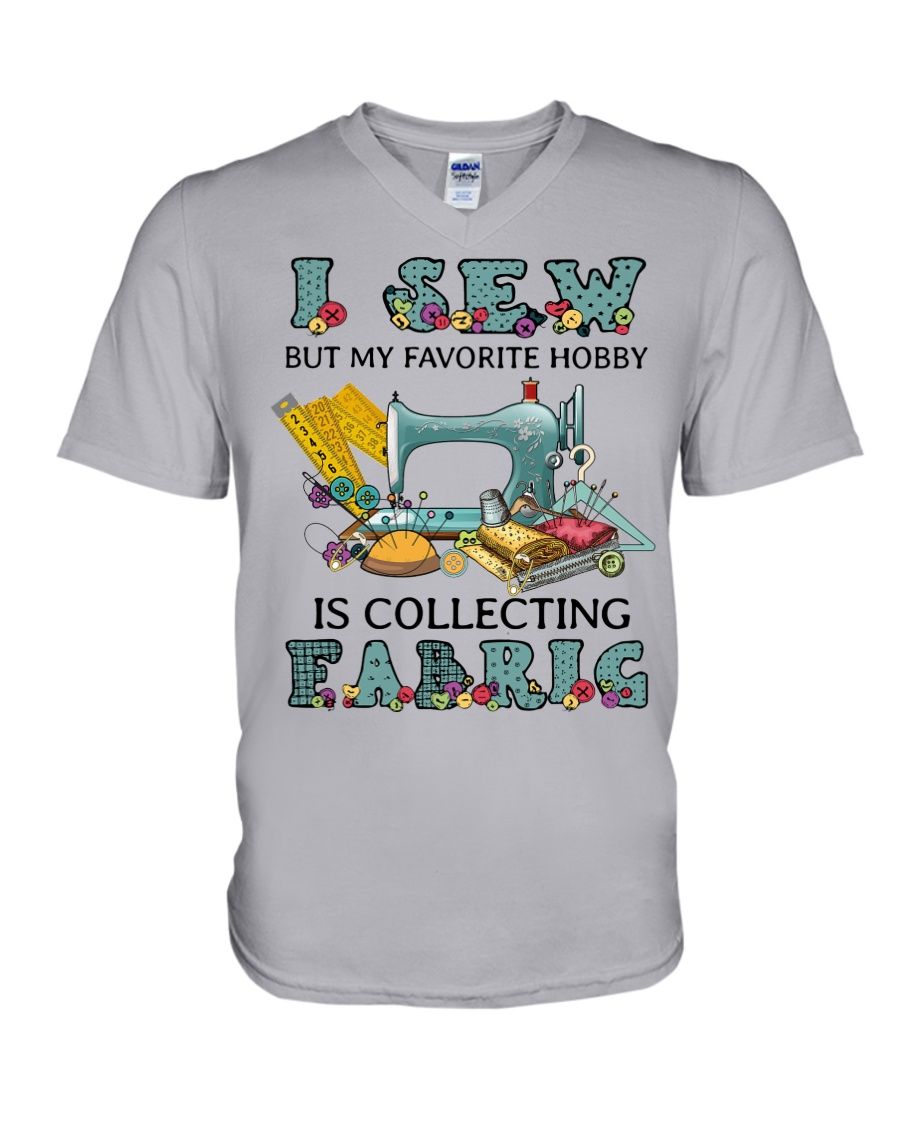 I Sew But My Favorite Hobby Is Collection Fabric Shirt Apparel I Sew But My Favorite Hobby Is Collection Fabric Shirt Apparel