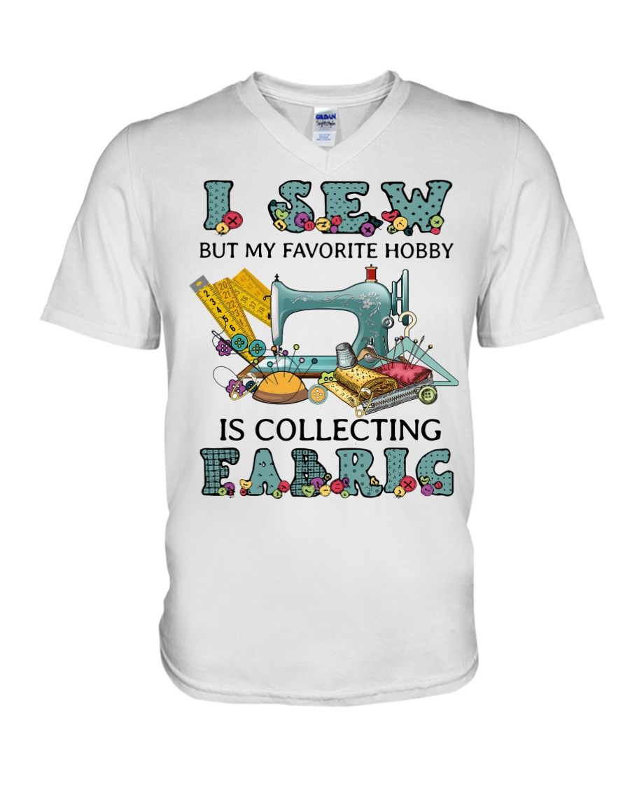 I Sew But My Favorite Hobby Is Collection Fabric Shirt Apparel I Sew But My Favorite Hobby Is Collection Fabric Shirt Apparel