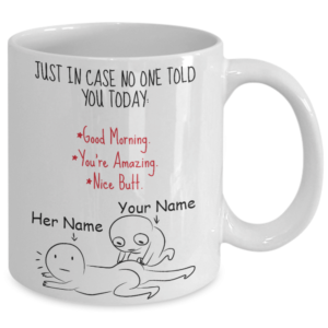 Just In Case No One Told You Today Custom Name Funny Mugs Apparel