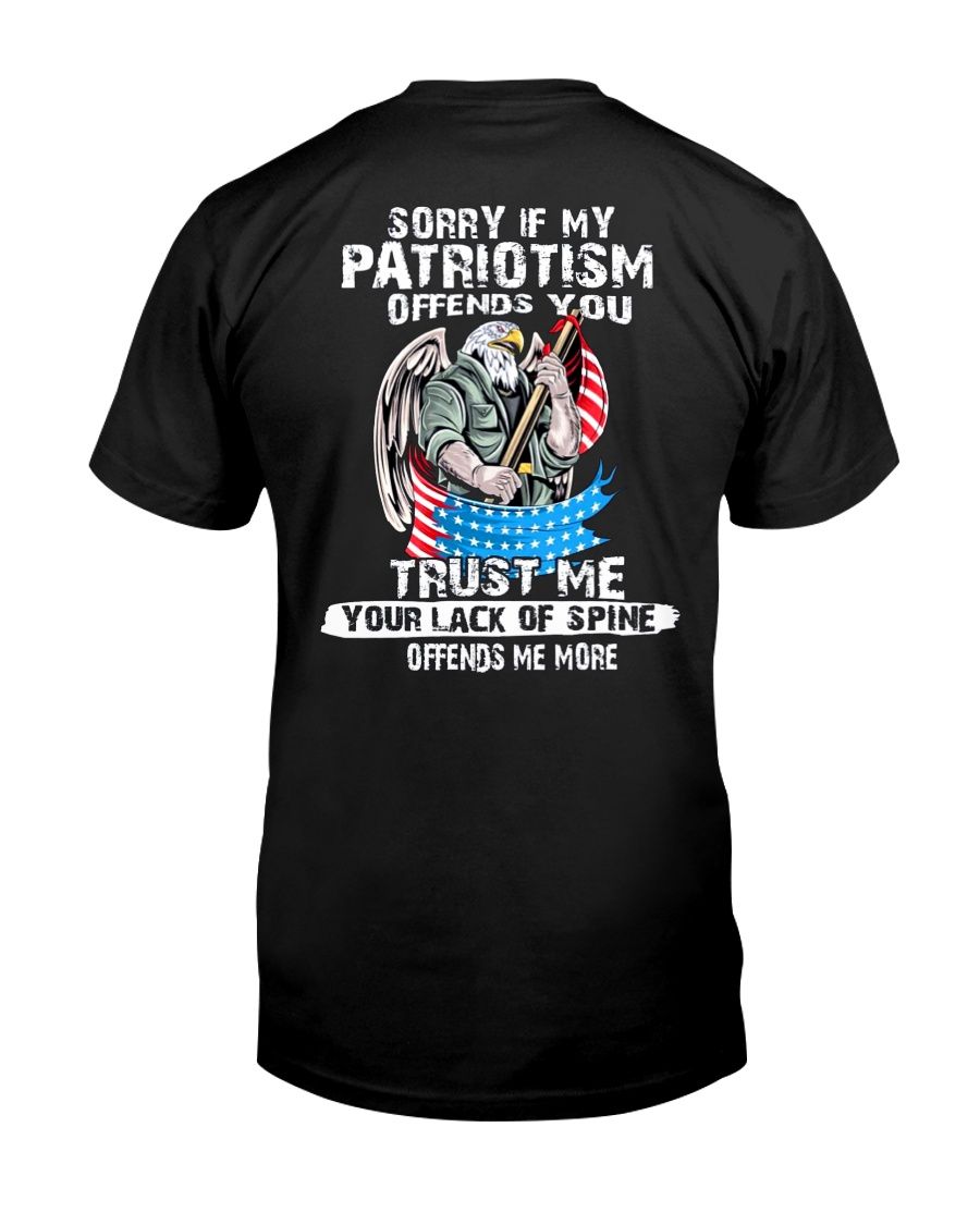 American Eagle Sorry If My Patriotism Offends You Trust Me Your Lack Of Spine Offends Me More Shirt Apparel American Eagle Sorry If My Patriotism Offends You Trust Me Your Lack Of Spine Offends Me More Shirt Apparel