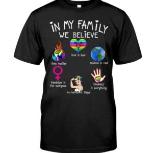In My Family We Believe Shirt Apparel