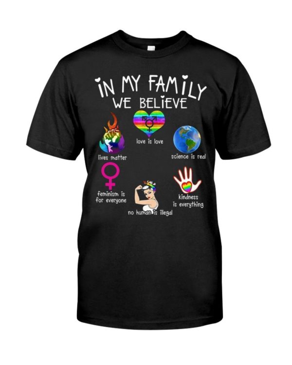 In My Family We Believe Shirt Apparel